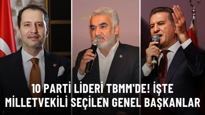 10 genel başkan TBMM'de!