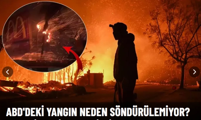 ABD'deki yangın neden söndürülemiyor?