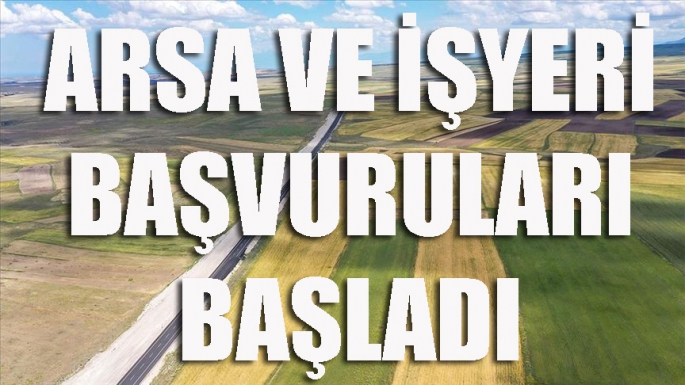 Arsa ve İşyeri Başvuruları Başladı!