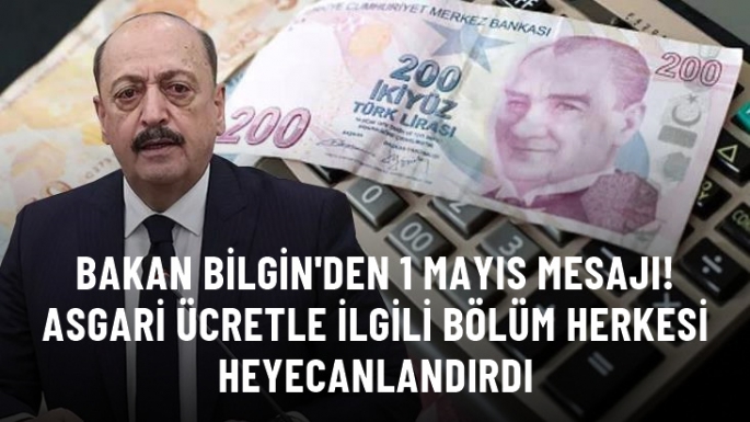 Bakan Bilgin'den asgari ücret mesajı