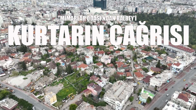 BALBEY’İ KURTARIN ÇAĞRISI