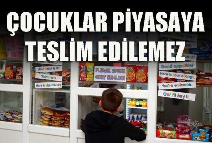 ‘Çocuklar piyasaya teslim edilemez’