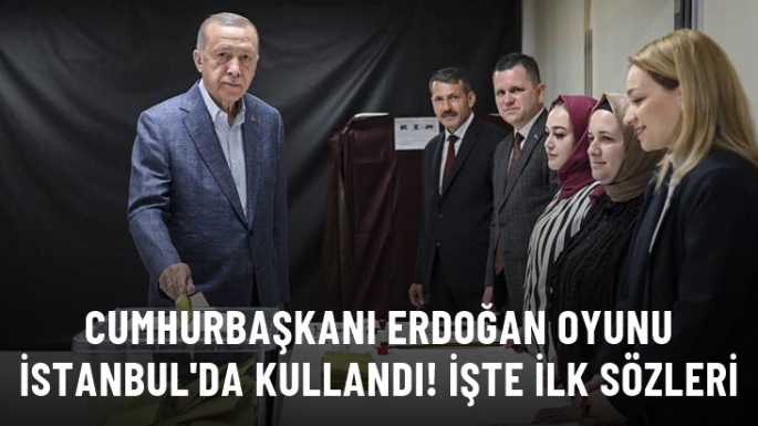 Cumhurbaşkanı Erdoğan oyunu kullandı