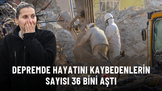 Depremde hayatını kaybedenlerin sayısı