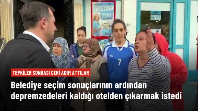 Depremzedeleri kaldığı otelden çıkarmak istediler