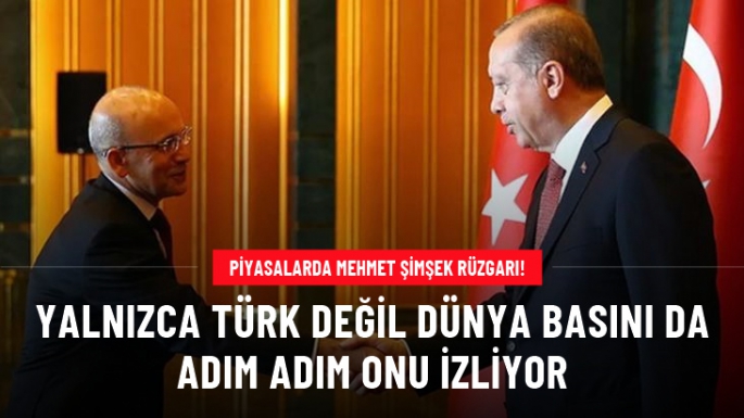Dünya basını Mehmet Şimşek'i yazıyor!