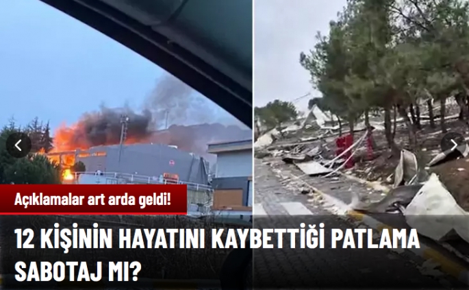 Fabrika patlamasında sabotaj ihtimali mi var?