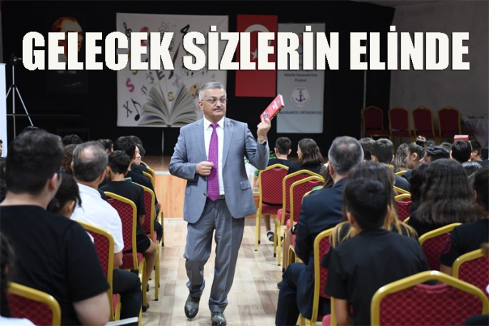 ‘Gelecek sizsiniz, gelecek sizlerin elinde’