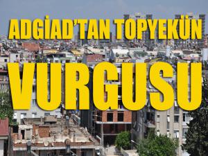 ADGİADdan topyekûn vurgusu