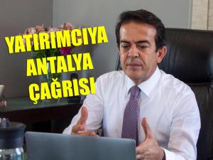 Başkan Çandır'dan Yatırımcıya Antalya Çağrısı