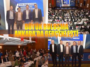 Büyük buluşma Ankarada gerçekleşti