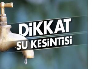  DİKKAT! Su Kesintisi Yaşanacak