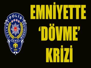 Emniyette 'DÖVME' Krizi