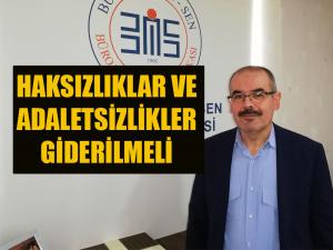 Haksızlıklar ve adaletsizlikler giderilmeli