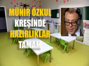 Münir Özkul Kreşinde hazırlıklar tamam