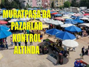 Muratpaşada pazarlar kontrol altında