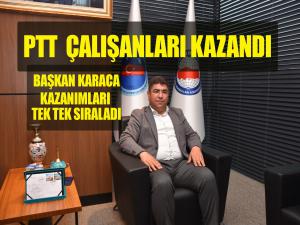 PTT çalışanları kazandı 