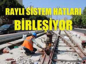  Raylı sistem hatları birleşiyor