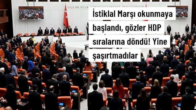 HDP'liler İstiklal Marşı'nı okumadı