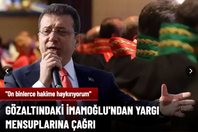 İmamoğlu'ndan yargı mensuplarına çağrı