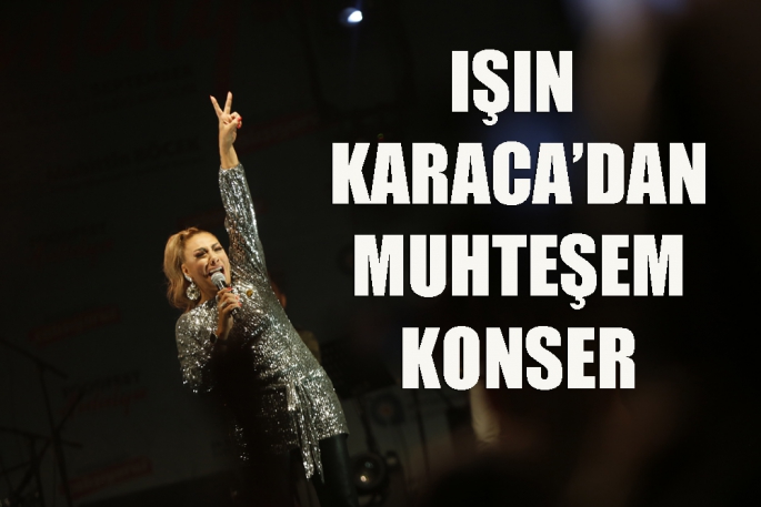   Işın Karaca’dan muhteşem konser