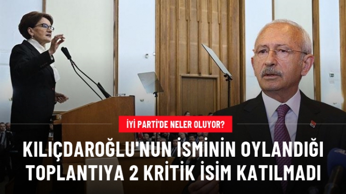 İYİ Parti'de kritik iki isim oylamaya katılmadı