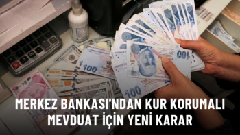 Merkez Bankası'ndan kur korumalı mevduat için yeni karar
