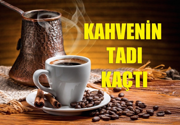 Kahvenin eski tadı yok