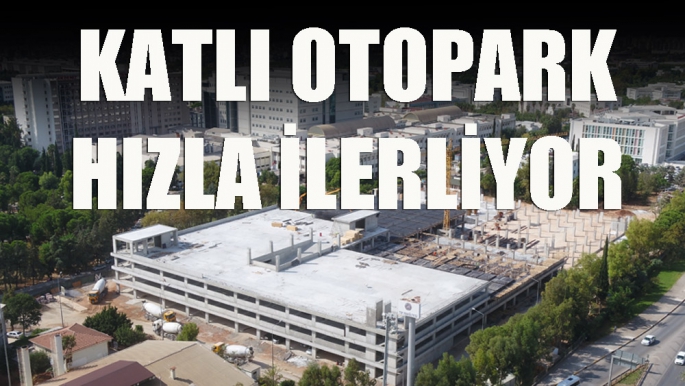 Katlı Otopark Projesi hızla ilerliyor