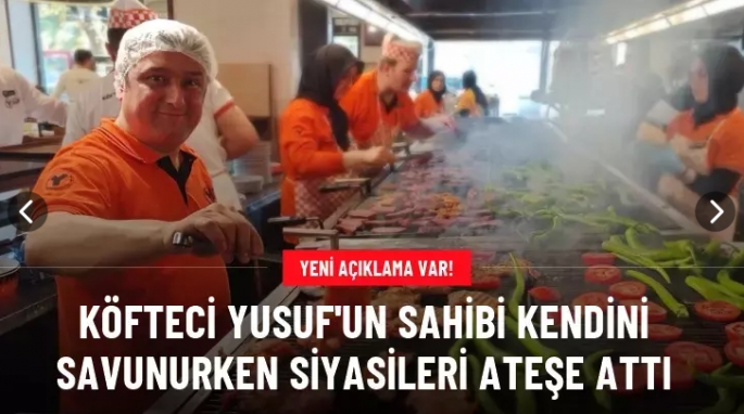 Köfteci Yusuf'un sahibinden yeni açıklama