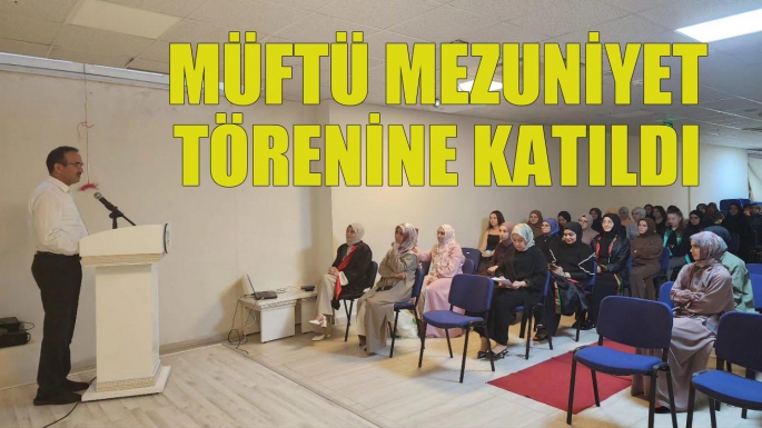 Müftü mezuniyet törenine katıldı