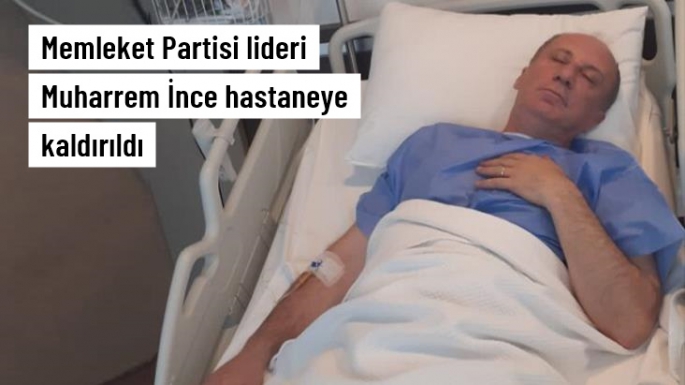 Muharrem İnce hastaneden fotoğraf paylaştı