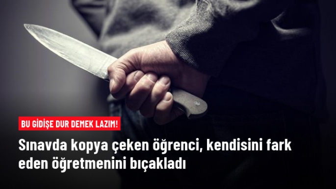 Öğretmenini bıçakla yaraladı