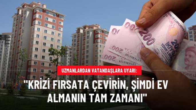 Şimdi alım zamanı, krizi fırsata çevirin