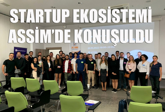 Startup ekosistemi ASSİM'de buluştu