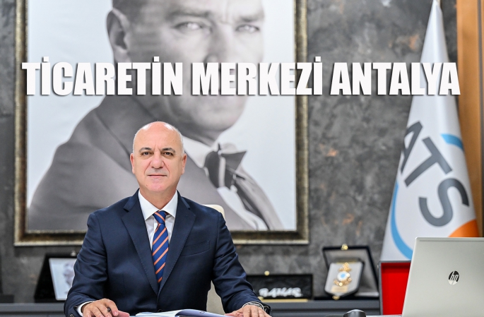TİCARETİN BAŞKENTİ ANTALYA