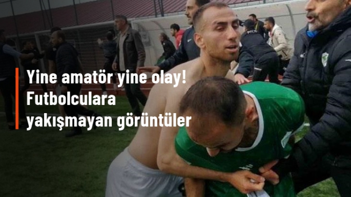 Yine amatör yine olay!