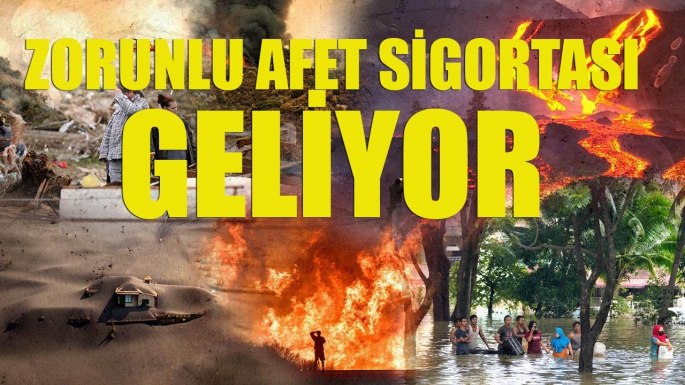 Zorunlu Afet Sigortası Geliyor