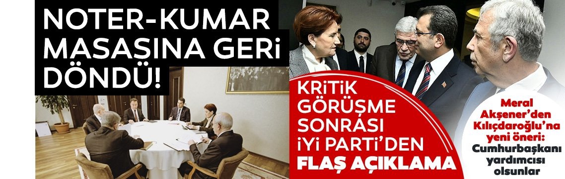 Akşener 6'lı masaya geri mi döndü?